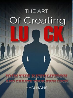 cover image of The Art of Creating Luck